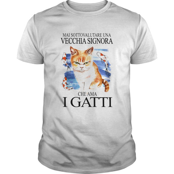 Other - Mai Sottovalutare Una Vecchia Signora Ghe Ama I Gatti Shirt